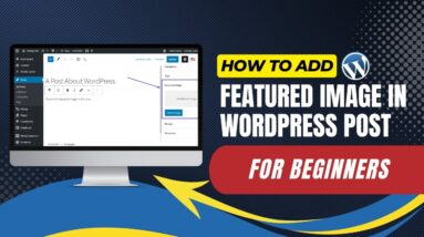 How To Add featured Image In WordPress Post For Beginners