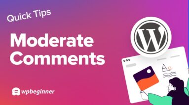 How to Easily Moderate Comments in WordPress