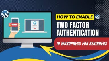 How To Enable Two-Factor Authentication In WordPress For Beginners