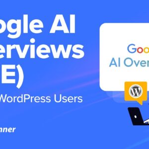 Google AI Overviews: 7 Tips for WordPress Users