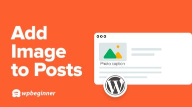 How to Easily Add Images to Your WordPress Posts