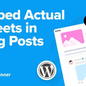 How to Embed Actual Tweets in WordPress Blog Posts