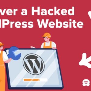 How to Recover a Hacked WordPress Website