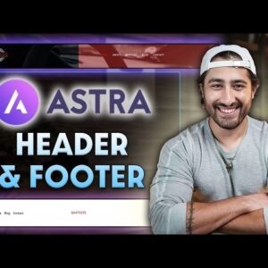 Customize Your WordPress Header & Footer With Astra  | Beginner’s Website Series | Part 4