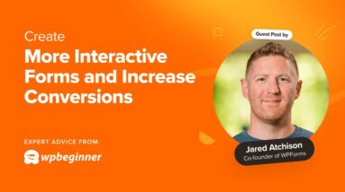 6 Tips to Create More Interactive Forms in WordPress and Increase Conversions
