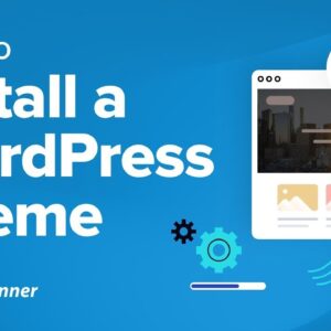 How To Install A WordPress Theme in 2024