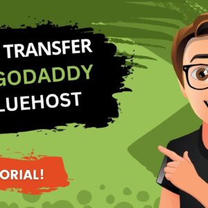 How To Transfer From GoDaddy To Bluehost 2024 [FAST]