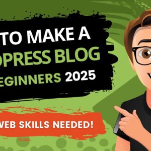 How To Make A WordPress Blog: A Beginner's Guide for 2025!