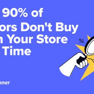 Why 90% of Visitors Don't Buy From Your Store First Time [DO THIS]