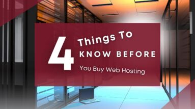 4 Things To Know BEFORE You Buy Web Hosting In 2025