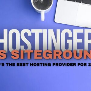 Hostinger vs SiteGround: Who’s the Best Hosting Provider for 2025?