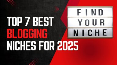 Top 7 Best Blogging Niches For 2025