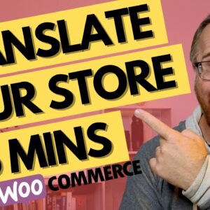 How to Create a Multilingual WooCommerce Store & Make More Sales (2024)| Weglot Translation Tutorial