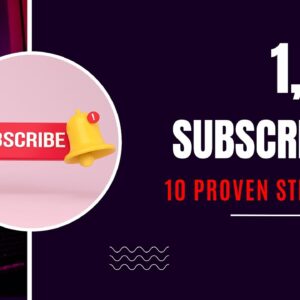 10 Proven Strategies to Get Your First 1,000 YouTube Subscribers in 2025