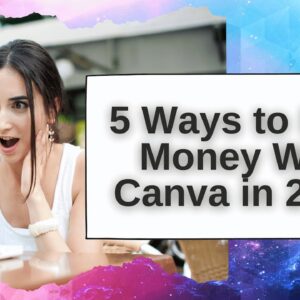 5 Creative Ways to Earn Real Money with Canva Designs [2025]