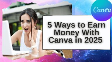 5 Creative Ways to Earn Real Money with Canva Designs [2025]