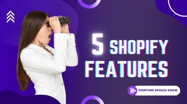 5 Shopify Features Every Online Store Owner Should Know