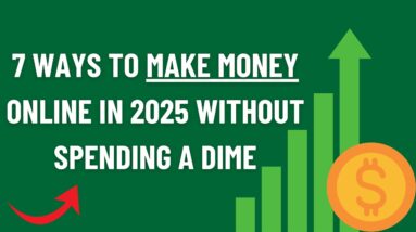 7 Ways to Make Money Online in 2025 Without Spending a Dime