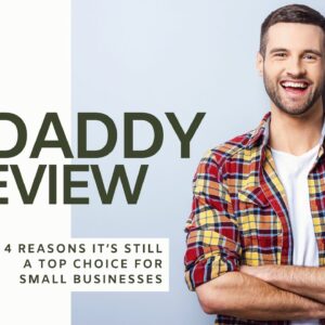 GoDaddy Review 2025 - 4 Reasons It’s Still a Top Choice for Small Businesses