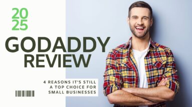 GoDaddy Review 2025 - 4 Reasons It’s Still a Top Choice for Small Businesses