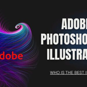 Adobe Photoshop vs. Illustrator: Key Differences You Need to Know in 2025