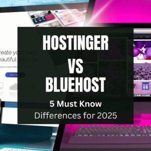 Hostinger vs Bluehost - 5 Must Know Differences for 2025