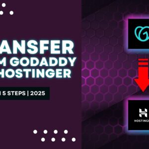 How To Transfer Domain From GoDaddy To Hostinger 2025