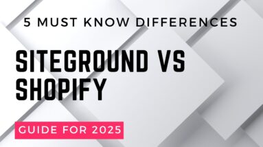 SiteGround vs Shopify Review : 5 Must Know Differences for 2025