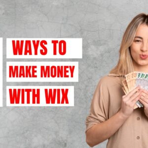 The Best 6 Ways to Make Money With Wix in 2025