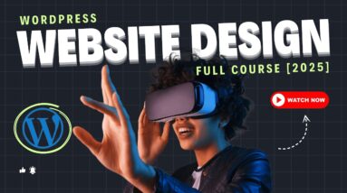 WordPress Website Design Full Course 2025 [MADE EASY]