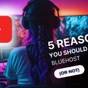 5 Reasons Why You Should Choose Bluehost (or not)