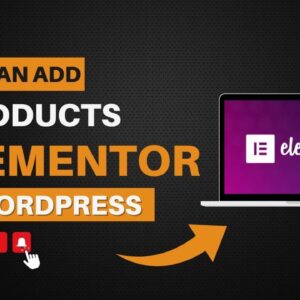 How To Add Product With Elementor In WordPress