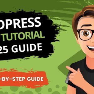 WordPress Website Design Tutorial 2025 : BEST Guide for Beginners