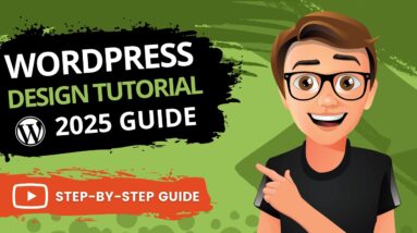 WordPress Website Design Tutorial 2025 : BEST Guide for Beginners